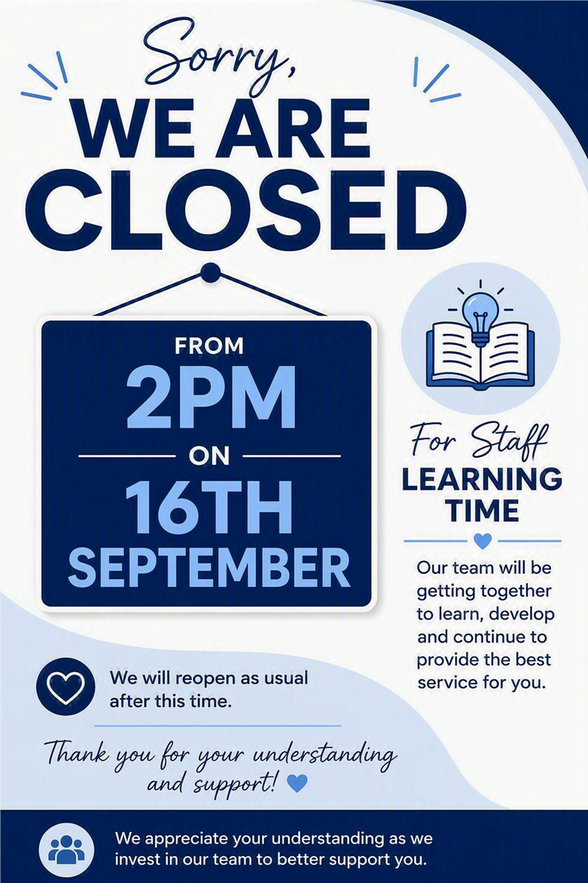 sorry we are closed for staff training from 2pm on 16th September